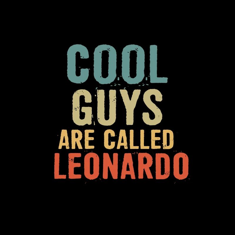 Cool guys are called Leonardo