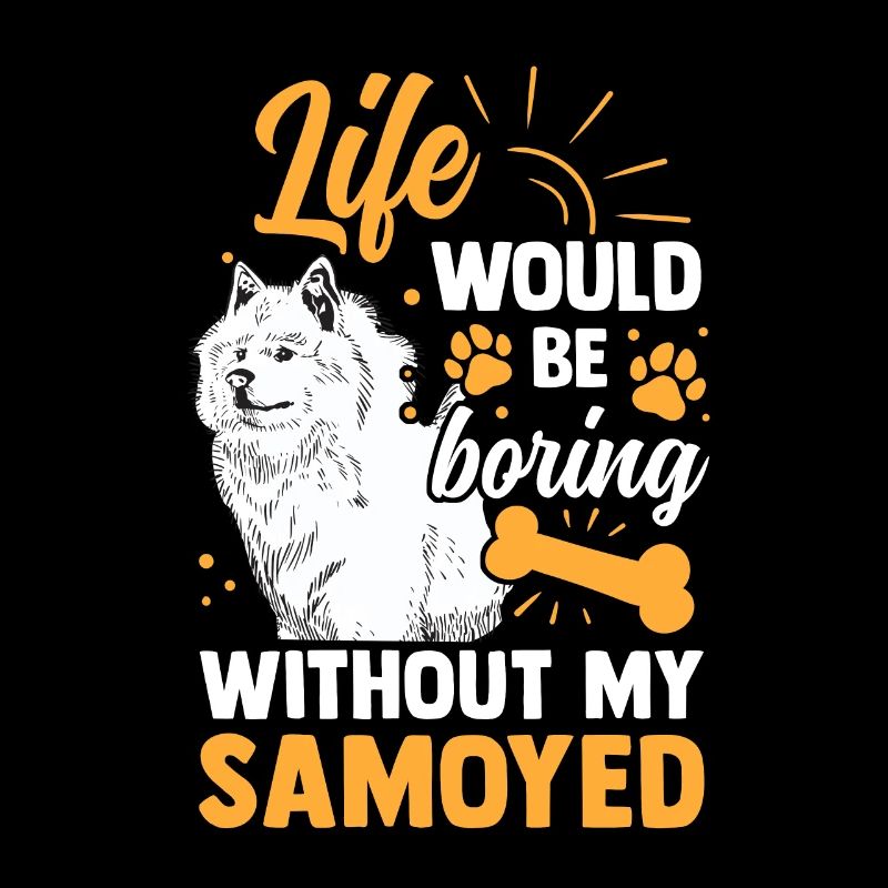 Ce serait ennuyeux sans Samoyède Samoyède Samoyède Spitz