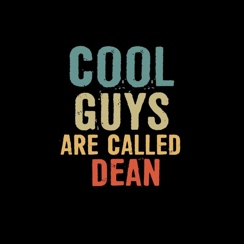 Cool guys are called dean