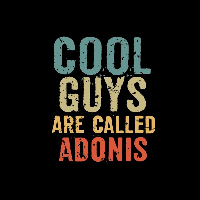Cool guys are called Adonis