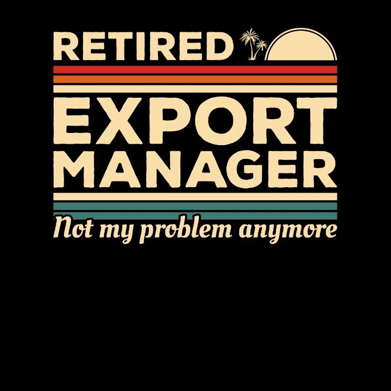 Directeur Export à la retraite n’est plus mon problème