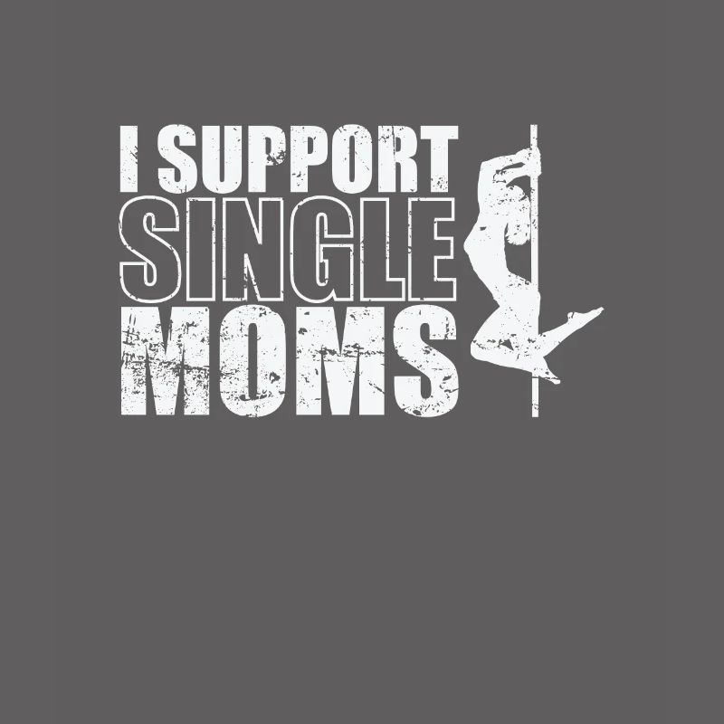 I Support Single Moms Pole Dance Pole