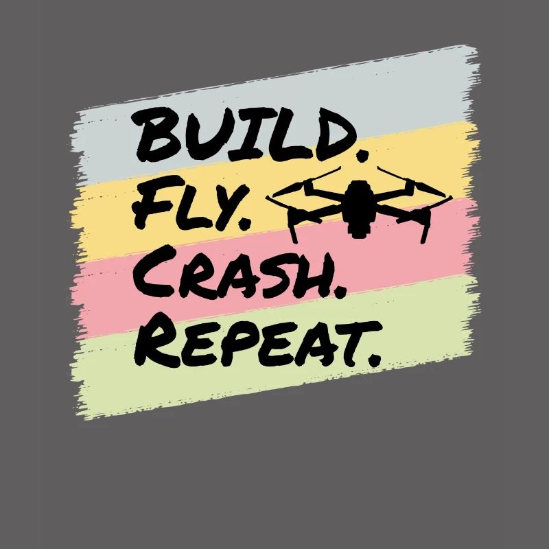Build Fly Crash Drones Drone Pilot