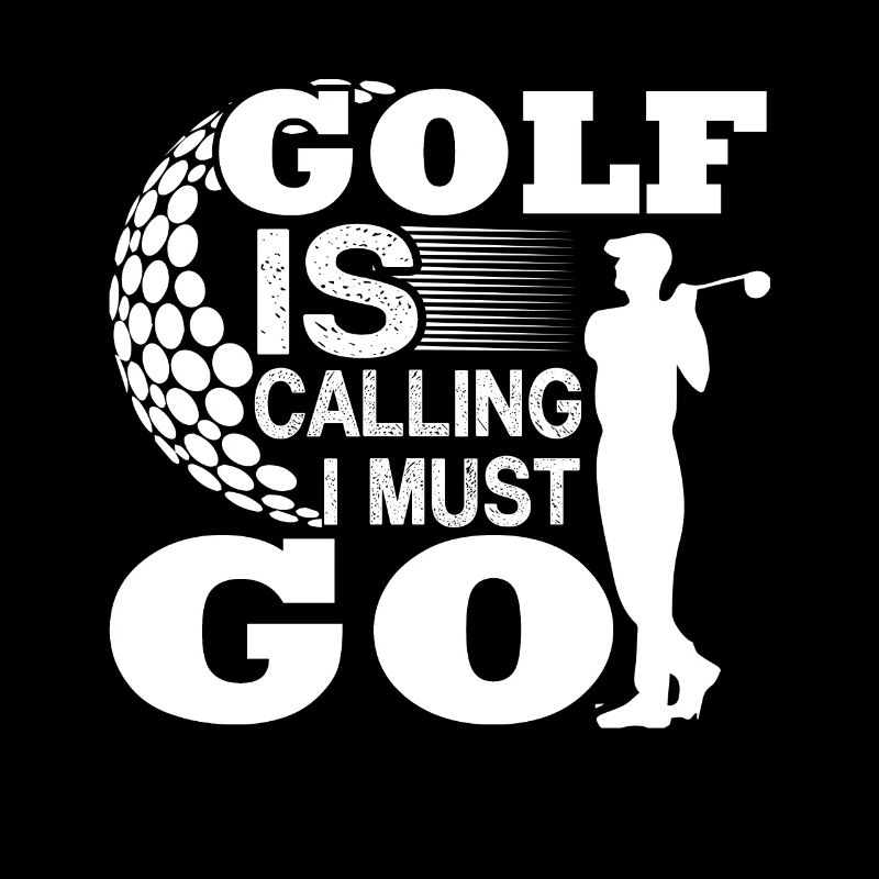Golf Golf Is Calling I Must Go