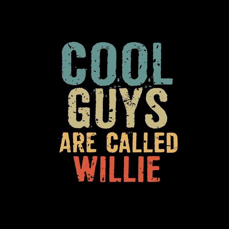 Cool guys are called Willie