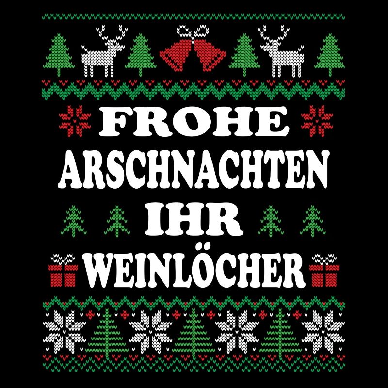 FROHE ARSCHNACHTEN IHR WEINLÖCHER