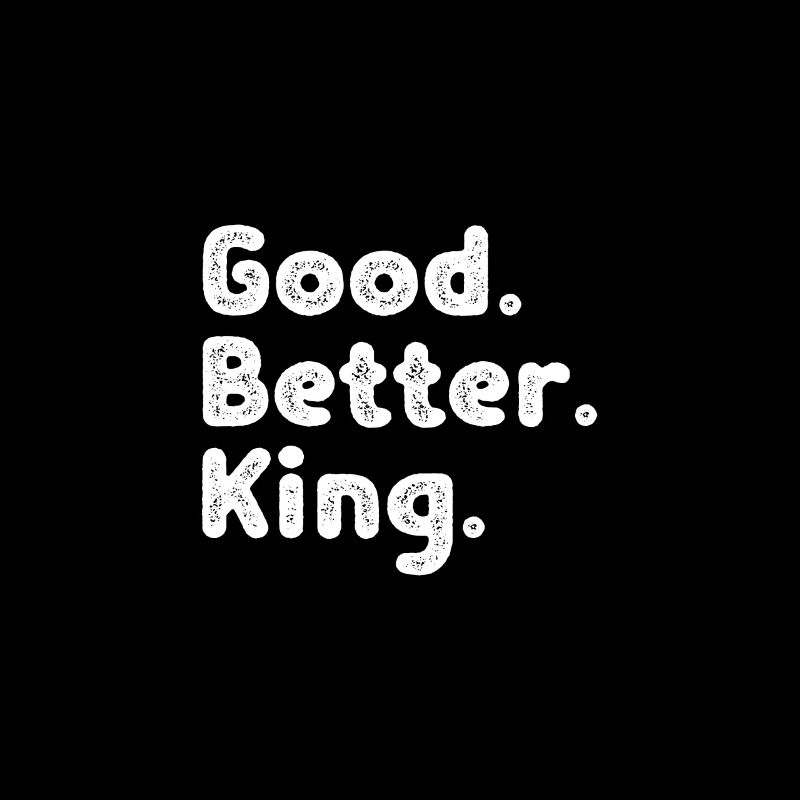 Good better King