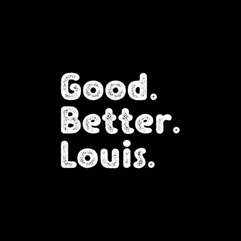 Good better Louis
