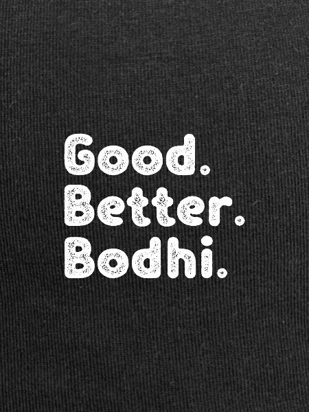 Good better Bodhi