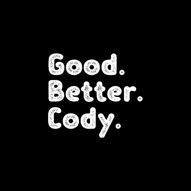 Good better Cody
