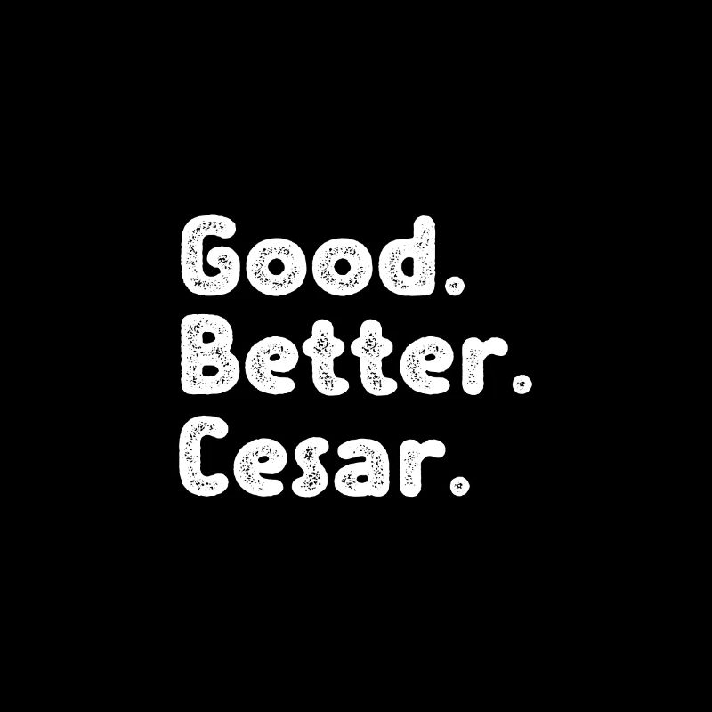 Good better Cesar