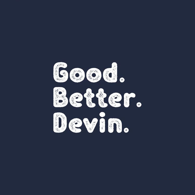 Good better Devin