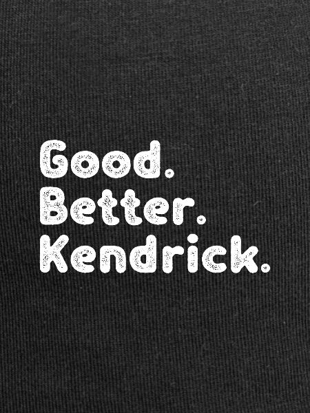 Good better Kendrick