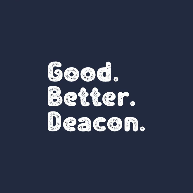 Good better Deacon