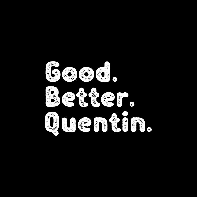 Good better Quentin