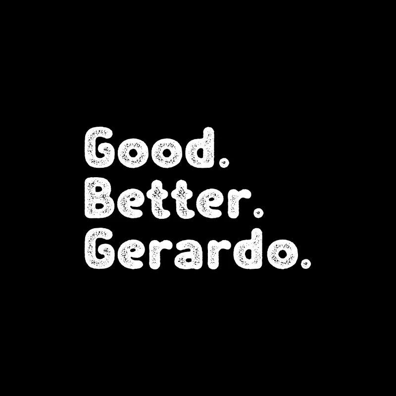 Good better Gerardo
