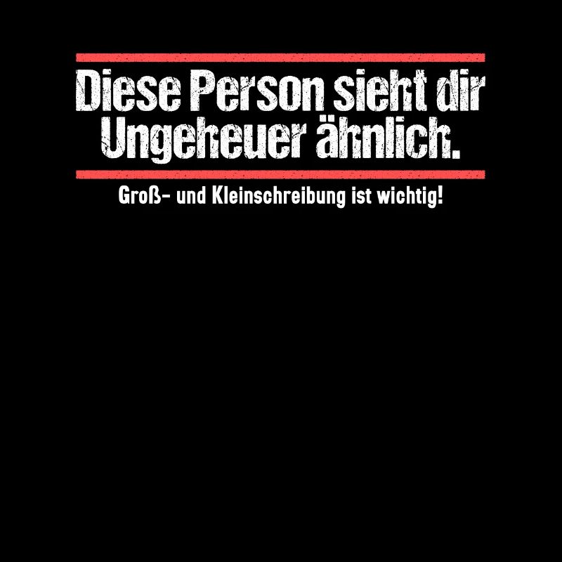 Diese Person sieht dir ungeheuer ähnlich WortWitz