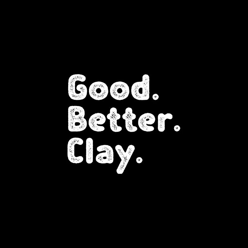 Good better Clay