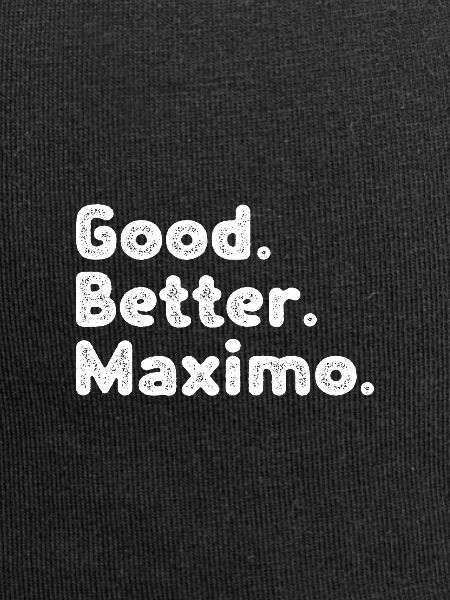 Good better Maximo