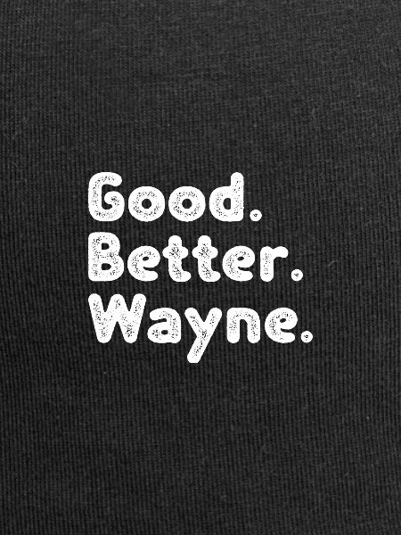 Good better Wayne