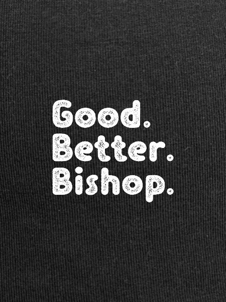 Good better Bishop