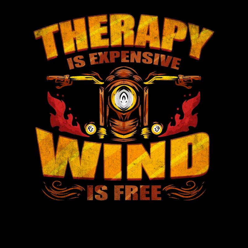Therapy Is Expensive - Wind Is Free Biker