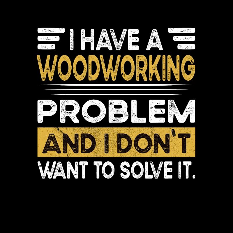 Woodworking is my hobby