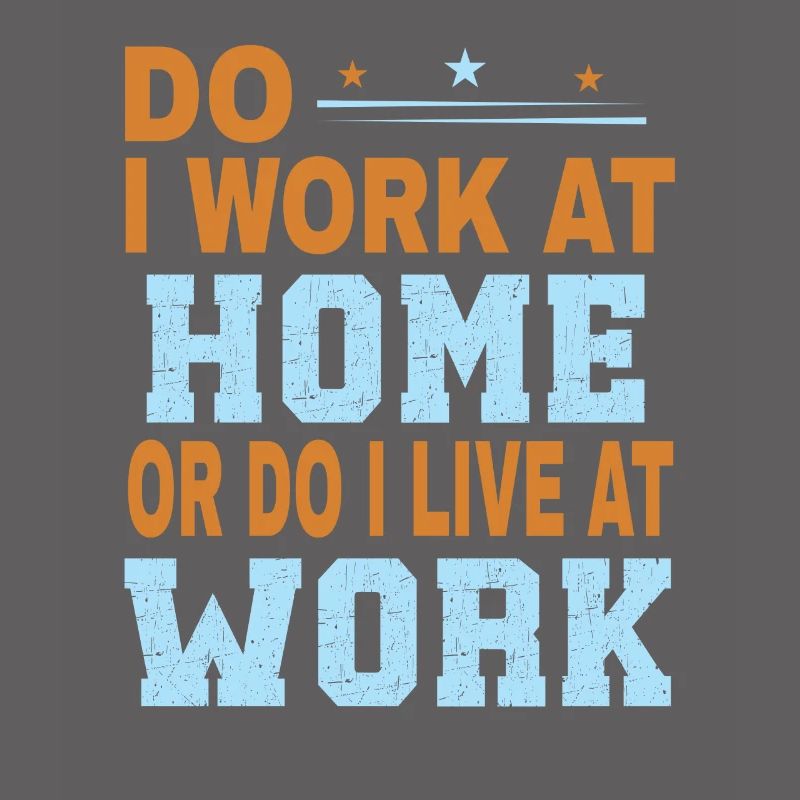Arbeite Ich Zu Hause Oder Lebe Ich Bei Der Arbeit