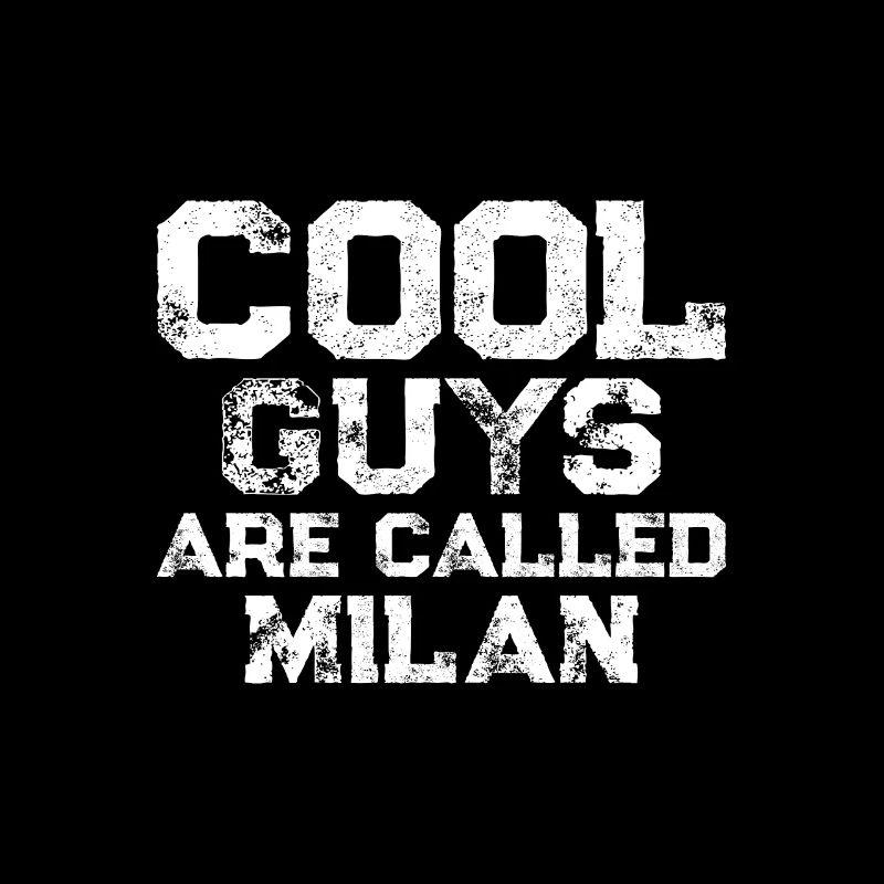 Cool guys are called Milan