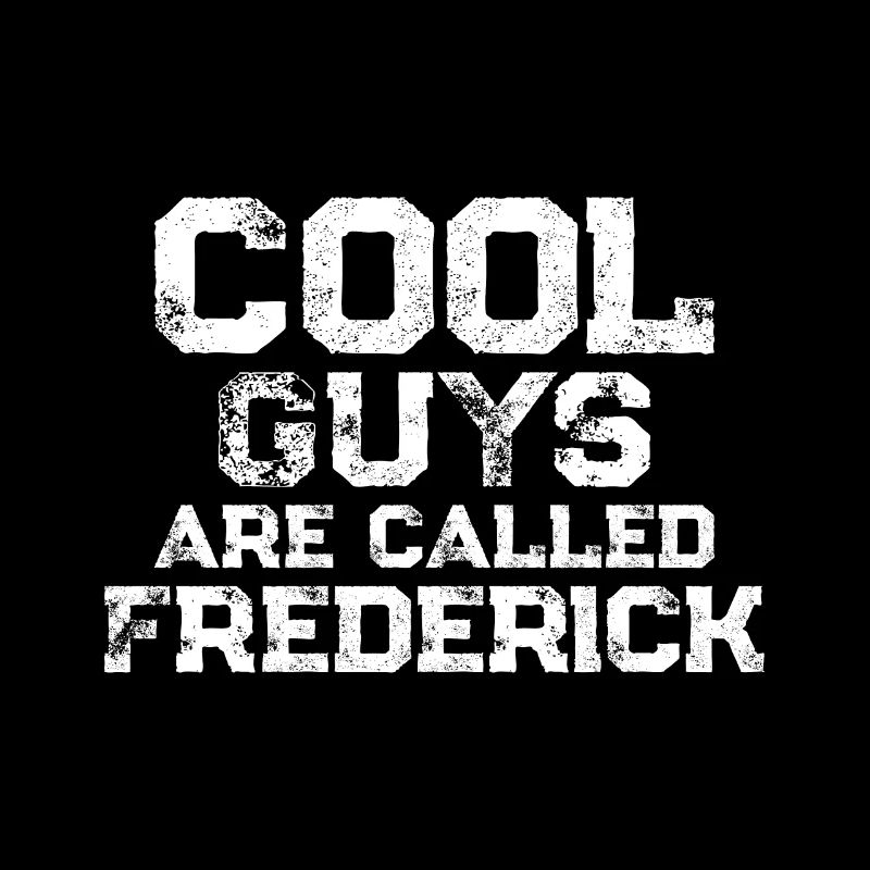 Les gars cool s’appellent Frederick