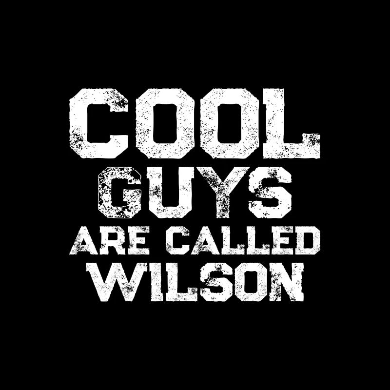 Cool guys are called Wilson