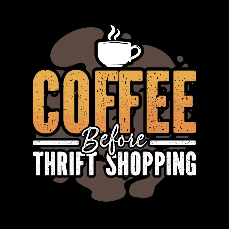 Thrift Shopping Coffee Flea Market Coffee Lover
