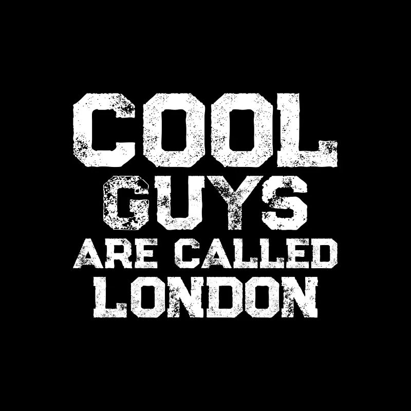 Cool guys are called London