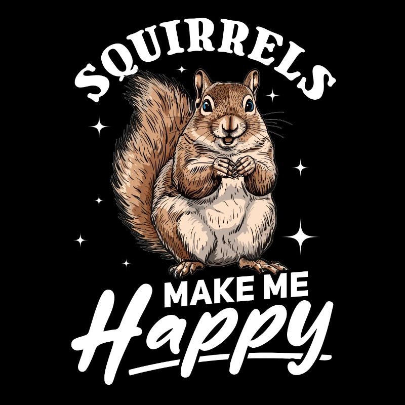 Funny Squirrel Animal Squirrels Make Me Happy