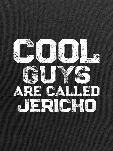 Cool guys are called Jericho