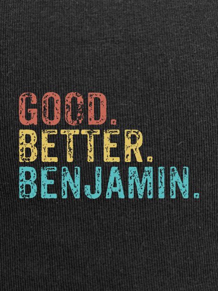 Good better Benjamin