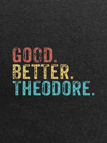 Good better Theodore