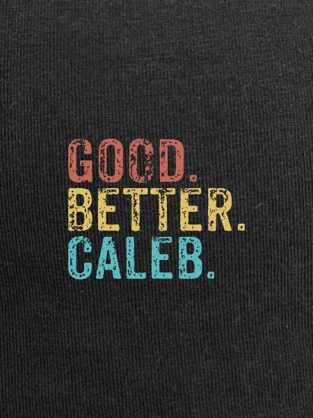 Good better Caleb