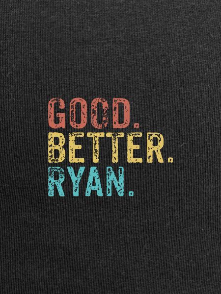 Good better Ryan
