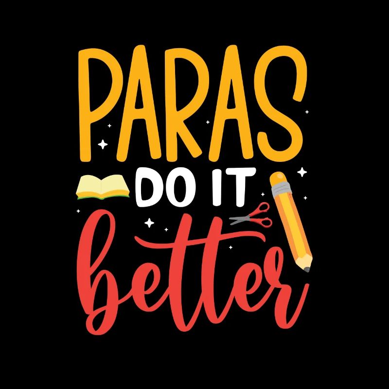 Paras do it better Para Professional Teacher