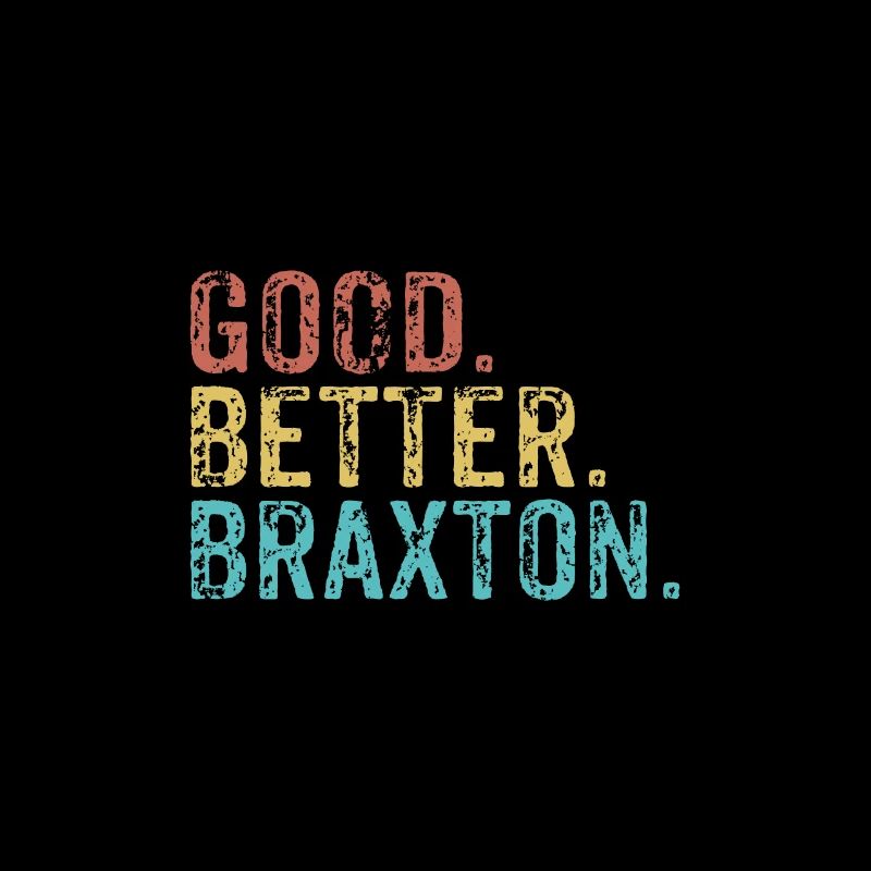 Good better Braxton