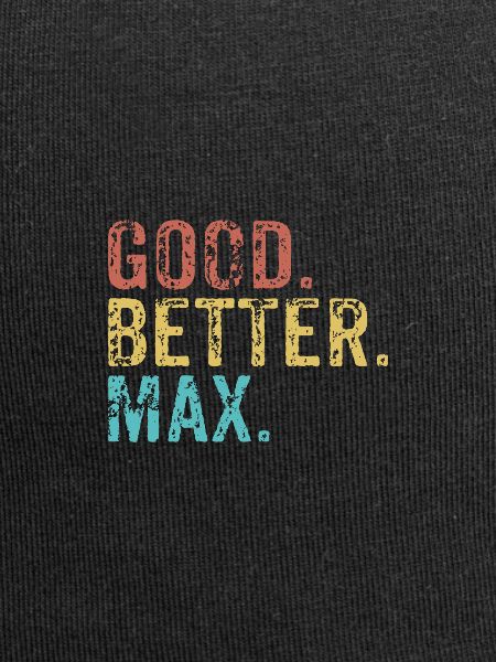 Good better Max