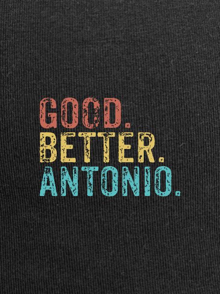 Good better Antonio