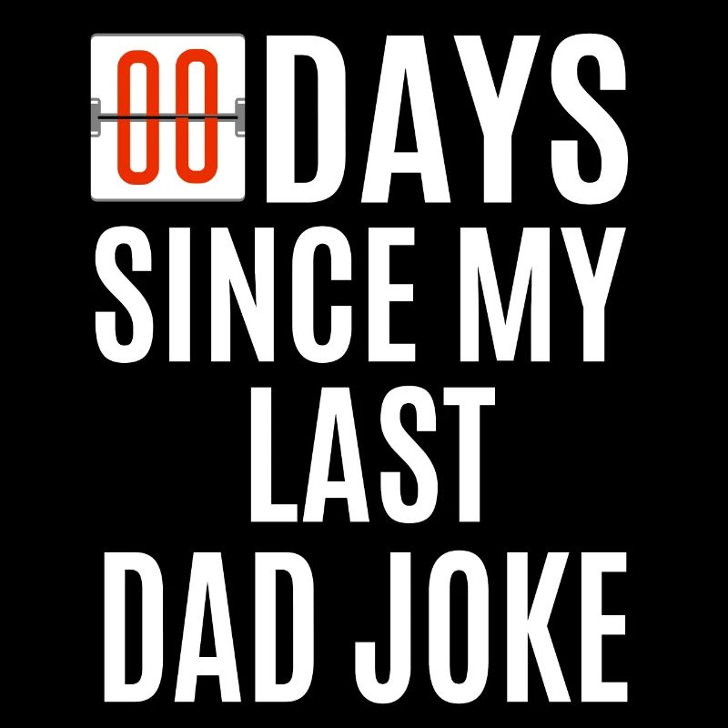 Zero Days Since My Last Dad Joke Lustige Väter