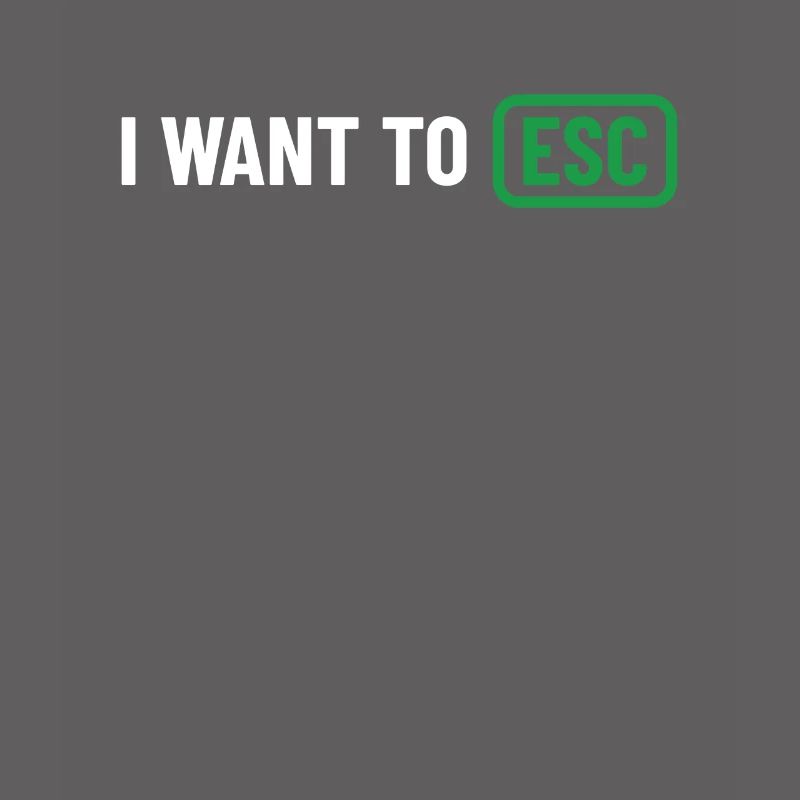 I want to ESC - Computer Scientist, Developer Gift