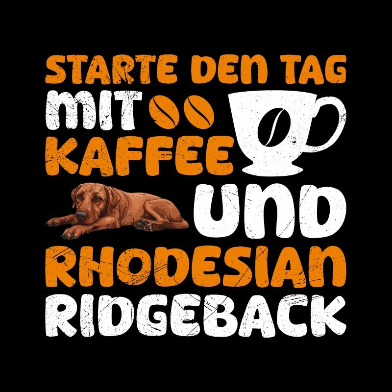 Ridgeback STARTE DEN TAG MIT KAFFEE UND RIDGEBACK