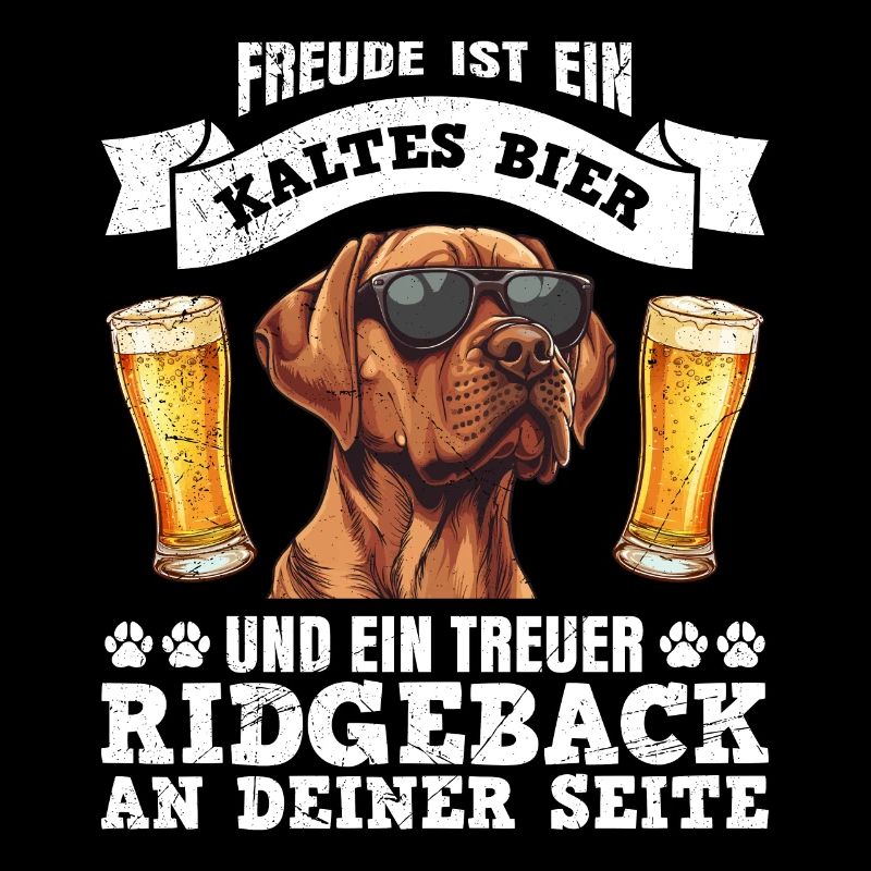 Ridgeback FREUDE IST EIN KALTES BIER UND EIN