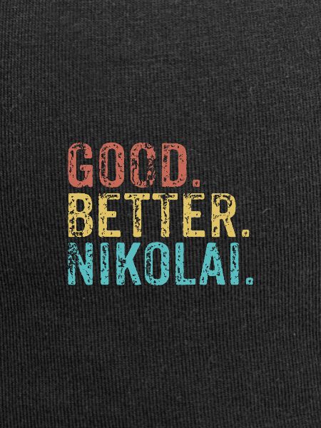 Good better Nikolai