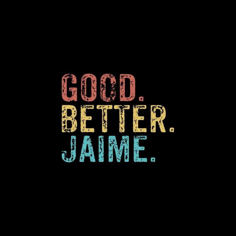 Good better Jaime