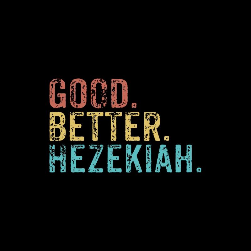 Good better Hezekiah